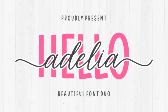 Hello Adelia: A Font Duo for Authentic Creative Projects